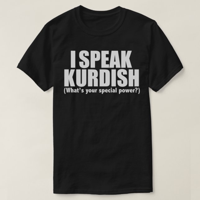 T-shirt JE PARLE KURDISH Quelle est votre puissance spécia (Design devant)