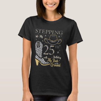 T-shirt Je Passe À Mon 25E Anniversaire Avec Mes Bottes Su