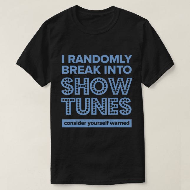 T-shirt Je Passe Au Hasard Dans Show Tunes Musical Theater (Design devant)