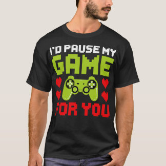 T-shirt Je Pause Mon Jeu Pour Vous Jeu Vidéo Jeu Jeu Valen