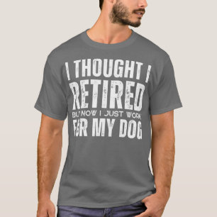 T-shirt Je Pensais Avoir Retiré, Mais Maintenant Je Travai