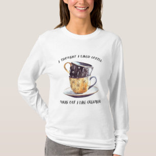 T-shirt Je Pensais Que J'Aimais Le Café Il S'Avère Que J'A