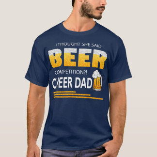 T-shirt Je Pensais Qu'Elle A Dit Concours De Bière Cheer P