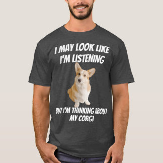 T-shirt Je pense à mon chien de Corgi Funny Je ne suis pas