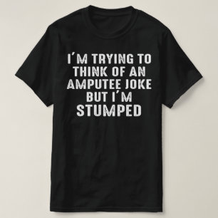 T-shirt Je pense à une blague amputée