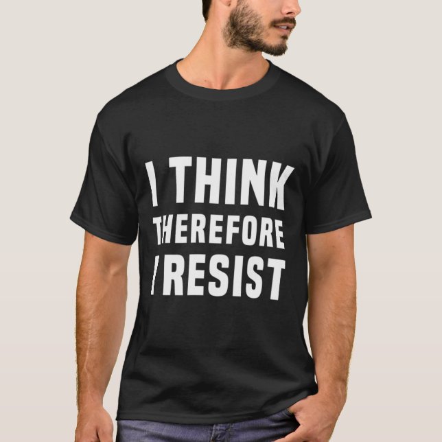 T-shirt Je Pense Donc Que Je Résiste À La Politique Freeth (Devant)