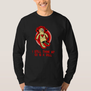 T-shirt Je pense encore que mon ex est une poupée Mariage 
