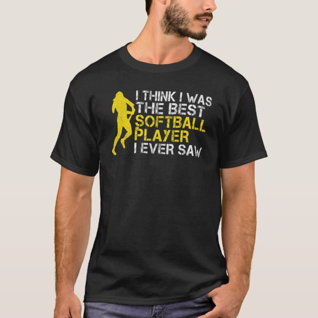 T-shirt Je pense que j'ai été le meilleur joueur de softba (Devant)