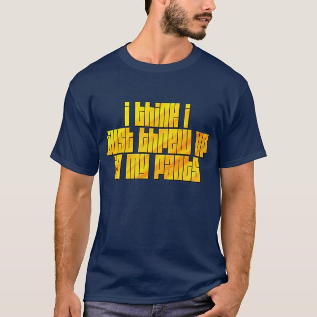 T-shirt Je Pense Que J'Ai Joué Dans Mon Pantalon (Devant)