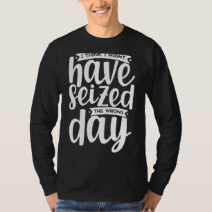 T-shirt Je Pense Que J'Aurais Peut-Être Saisi La Citation