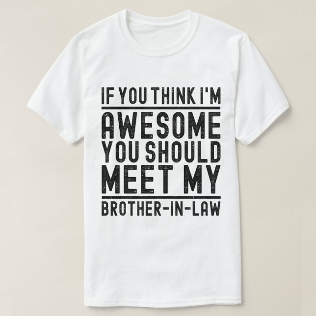 T-shirt Je pense que je suis génial que vous devriez renco (Design devant)