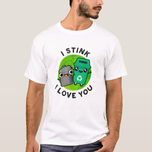 T-shirt Je Pense Que Je T'Aime Drôle Garbage Pun