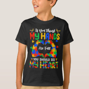 T-shirt Je Pense Que Mes Mains Sont Pleines Ma Sensibilisa