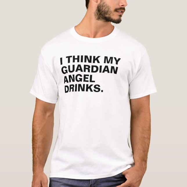 T-shirt Je pense que mon ange gardien boit (Devant)
