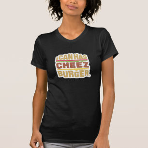 T-shirt Je peux a Cheezburger (l'ombre)
