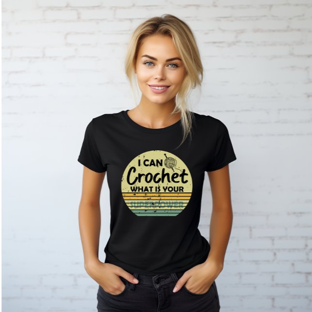 T-shirt Je peux crocheter ce qui est votre superpuissance (Créateur téléchargé)