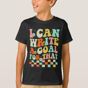 T-shirt Je peux écrire un objectif pour cela