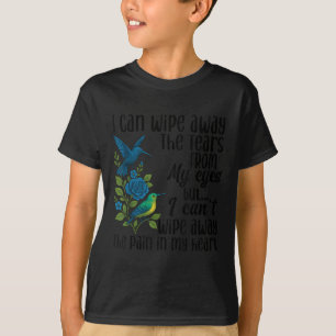 T-shirt Je peux effacer les larmes de mes yeux mais je ne 