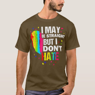 T-shirt Je peux être droit, mais je ne déteste pas Gay Les