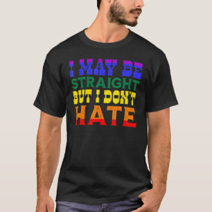 T-shirt Je peux être droite, mais je ne déteste pas le Lgb