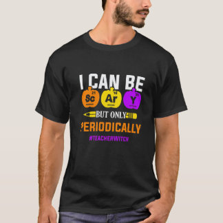T-shirt Je peux être effrayant mais seulement périodiqueme