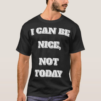T-SHIRT JE PEUX ÊTRE GENTIL PAS AUJOURD'HUI 3