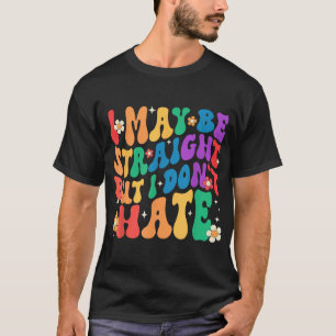 T-shirt Je peux être hétéro mais je ne suis pas contre la 