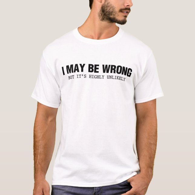 T-shirt Je peux être mal mais son fortement peu probable (Devant)
