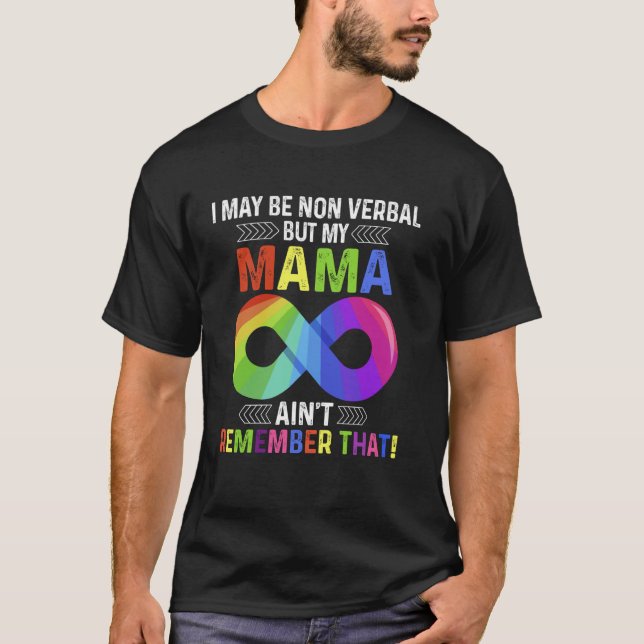 T-shirt Je peux être non verbal mais ma maman ne s'en souv (Devant)
