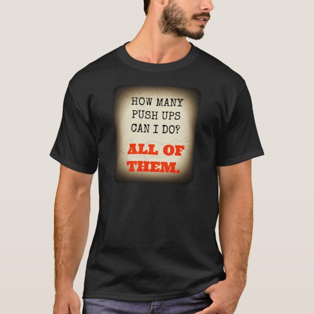 T-shirt Je peux faire tout les pousées (Devant)
