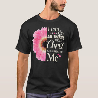 T-shirt Je Peux Faire Tout Par Le Christ Qui Renforce