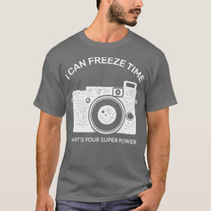 T-shirt Je Peux Geler Le Temps Que Votre Super Puissance