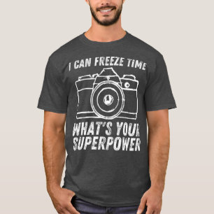 T-shirt Je peux geler le temps Superpuissance photographe