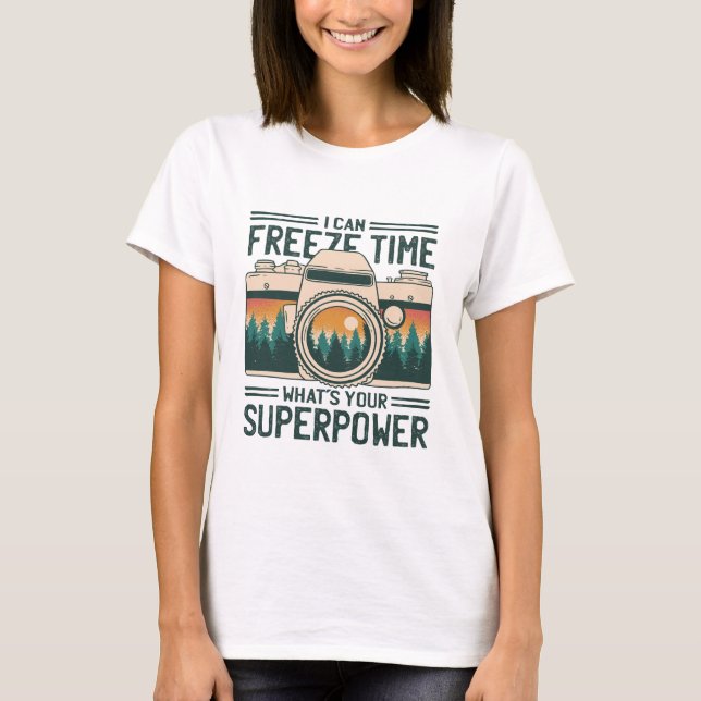 T-SHIRT JE PEUX GRIMPER LE TEMPS QUEL EST VOTRE SUPERPUISS (Devant)