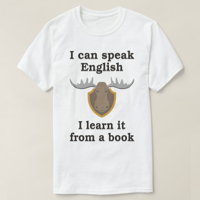 T-SHIRT JE PEUX PARLER ANGLAIS, JE L'APPRENDS D'UN LIVRE (Design devant)