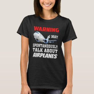T-shirt Je Peux Parler D'Avions - Drôle Pilote & Aviatia
