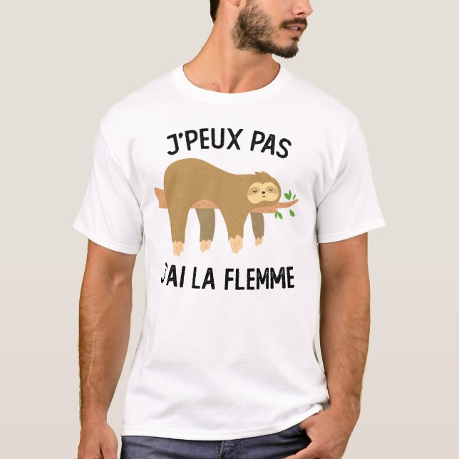 T-shirt Je Peux Pas J'ai La Flemme Paresse Paresseux (Devant)