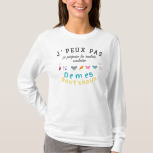 T-shirt Je peux pas , je prépare la rentrée scolaire