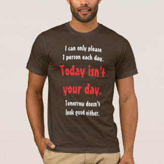 T-shirt Je peux seulement satisfaire 1 personne chaque