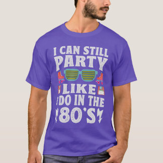 T-shirt Je peux toujours faire la fête comme je le fais da