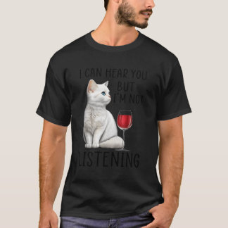 T-shirt Je Peux Vous Entendre Mais J'Écoute Du Vin Et Du C