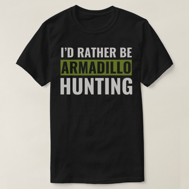 T-shirt Je Plais Être Armadillo Chasse Amusante Armadillo  (Design devant)