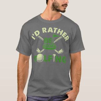 T-shirt Je Plais Être Golfing Funny Golf Don