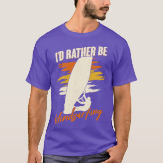 T-shirt Je Plais Plutôt Être Windsurf Windsurfer Cadeau