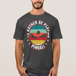 T-shirt Je Plais Plutôt Jouer Pinball Machines Retro Arcad