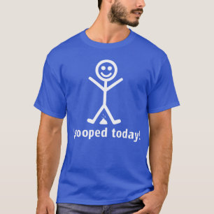 T-shirt Je pooped aujourd'hui !