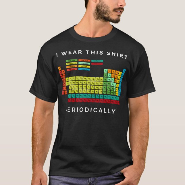 T-shirt Je Porte Cette Chemise Périodiquement. Tableau pér (Devant)