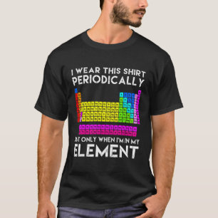 T-shirt Je Porte Cette Chimie Périodiquement Sarcastique E