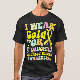 T-shirt Je Porte De L'Or Pour Ma Fille Cancer De L'Enfance