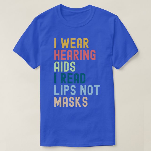 T-shirt Je Porte Des Aides Auditives Je Lis Des Lèvres Pas (Design devant)